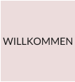 WILLKOMMEN