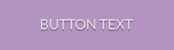 BUTTON TEXT